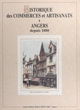 Robert Rifflard et Gérald Huvelin - Historique des commerces et artisanats à Angers depuis 1880.