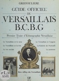  Griffoulière et  Collectif - Guide officiel du Versaillais B.C.B.G. - Premier traité d'ethnographie versaillaise.