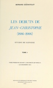 Bernard Duchatelet - Les débuts de « Jean-Christophe », 1886-1906. Étude de genèse (1) - Thèse présentée devant l'université de Paris VII, le 8 décembre 1973.