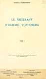 Danielle Buschinger - Le « Tristrant », d'Eilhart von Oberg (1) - Thèse présentée devant l'Université de Paris IV, le 2 février 1974.