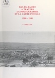 Yves Theillère et Auguste Rivet - Bas-en-Basset à travers la photographie et la carte postale (1900-1940).