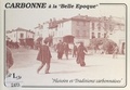Jean Faragou et Raymond Galinié - Carbonne à la Belle Époque - 55 vues de Carbonne au début du XXe siècle.