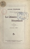 Jacques Fourcade - La chimère désenlacée - Juin-août 1924.