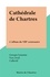Yves Avril et Georges Lemoine - Cathédrale de Chartres - L'album du VIIIe centenaire.