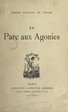 André Foulon de Vaulx - Le parc aux agonies.