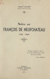 Henri Lacape - Notice sur François de Neufchâteau, 1750-1828.