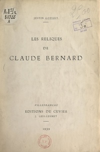 Justin Godart - Les reliques de Claude Bernard.