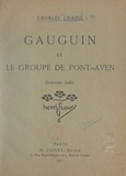 Charles Chassé et  Collectif - Gauguin et le groupe de Pont-Aven - Documents inédits.