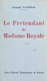Joseph Verdilhan - Le prétendant de Madame Royale.