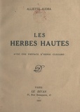 Alliette Audra et Henri Clouard - Les herbes hautes.