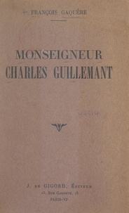 François Gaquère et Henri-Édouard Dutoit - Monseigneur Charles Guillemant.
