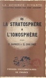 Daniel Barbier et Daniel Chalonge - De la stratosphère à l'ionosphère.