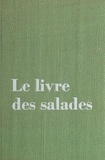 Fernand Lequenne et Marion Sabran - Le livre des salades - Avec 16 images.