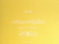 Maurice Pezet et Alain Christof - Les mas des Alpilles.