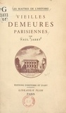 Paul Jarry et Jean-Marie Marcel - Vieilles demeures parisiennes.