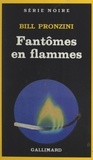 Bill Pronzini et Noël Chassériau - Fantômes en flammes.