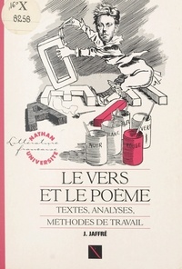 Jean Jaffré et Henri Mitterand - Le vers et le poème - Textes, analyses, méthodes de travail.
