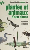 Pascal Durantel et Pierre Enjelvin - Plantes et animaux d'eau douce.