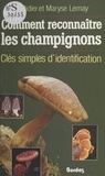 Didier Lemay et Maryse Lemay - Comment reconnaître les champignons - Clés simples d'identification.