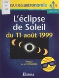 Philippe de La Cotardière et Laurent Blondel - L'éclipse de soleil du 11 août 1999.