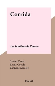 Simon Casas et Denis Cocula - Corrida - Les lumières de l'arène.