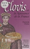 Patrick Périn et Régine Pernoud - Clovis et la naissance de la France.