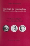 Jules Monnerot - Sociologie du communisme. Échec d'une tentative religieuse au XXe siècle (2). Dialectique : Marx, Héraclite, Hegel.