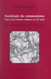 Jules Monnerot - Sociologie du communisme. Échec d'une tentative religieuse au XXe siècle (1). L'Islam du XXe siècle.