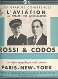 Paul Codos et Maurice Rossi - Rossi et Codos sur leur magnifique raid aérien Paris-New York - Conférence faite au théâtre des Ambassadeurs, à Paris, le jeudi 12 juillet 1934.