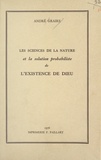 André Graire - Les sciences de la nature et la solution probabiliste de l'existence de Dieu.