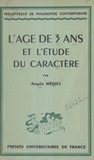 Angéla Médici et Emile Bréhier - L'âge de trois ans et l'étude du caractère.