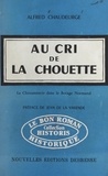 Alfred Chaudeurge et Jean de La Varende - Au cri de la chouette - La Chouannerie dans le bocage normand.