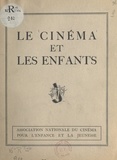  Association nationale du ciném et  Jean-Benoit-Lévy - Le cinéma et les enfants.