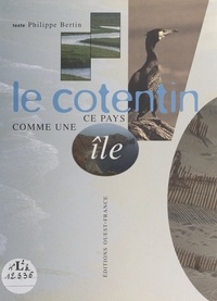 Philippe Bertin et Pierre Aguiton - Le Cotentin, ce pays comme une île.