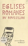 Michel Bouille et Jean-François Brousse - Églises romanes du Roussillon.