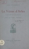 Jeanne de Flandreysy et Frédéric Mistral - La Vénus d'Arles.