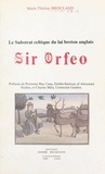 Marie-thérèse Brouland et Proinsias Mac Cana - Le substrat celtique du lai breton anglais "Sir Orfeo".