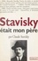 Claude Stavisky et Edouard Brasey - Stavisky était mon père.