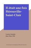Lucien Geindre et Jean-Marc Piel - Il était une fois Hérouville-Saint-Clair.