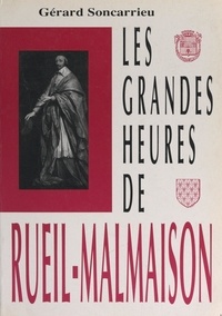 Gérard Soncarrieu et  Collectif - Les grandes heures de Rueil-Malmaison.