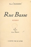 Raoul Dujardin et Michel Frérot - Rue Basse - Avec 27 vignettes de Michel Frérot.