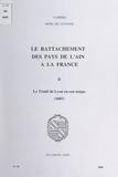  Association les Amis du châtea et  Collectif - Le rattachement des pays de l'Ain à la France (2). Le traité de Lyon en son temps, 1601.