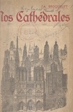 Alfred Broquelet et Maurice Barrès - Nos cathédrales.