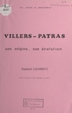 Raymond Lazzarotti - Villers-Patras - Son origine, son évolution.