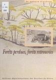  Archives départementales des B et Floréal Claude Herrera - Forêts perdues, forêts retrouvées - Exposition, Marseille, 14 juin - 31 octobre 1997.