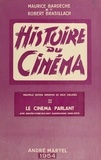 Maurice Bardèche et Robert Brasillach - Histoire du cinéma (2). Le cinéma parlant - Avec 98 illustrations hors-texte.