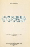 Christian Comanzo - L'élément féerique dans la littérature et l'art victoriens (2) - Thèse présentée devant l'Université de Lyon II, le 26 mai 1979.