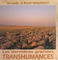 Jacques Mannent et René Mannent - Les dernières grandes transhumances.