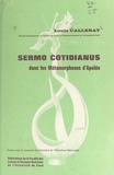Louis Callebat et  Faculté des Lettres et Science - Sermo cotidianus dans les "Métamorphoses" d'Apulée.