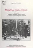 Catherine Ferragut - Rouge le soir, espoir - Coutumes et savoirs populaires dans la Drôme à la veille de la Seconde Guerre mondiale.